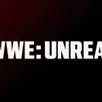 WWE: Unreal mostra os bastidores da WWE